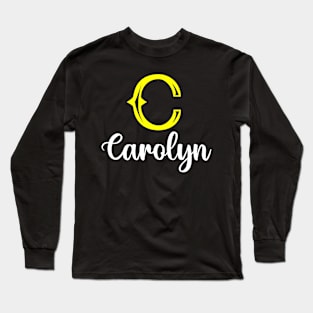 I'm A Carolyn ,Carolyn Surname, Carolyn Second Name Long Sleeve T-Shirt